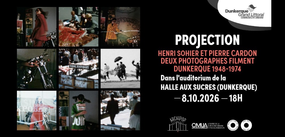 Henri Sohier et Pierre Cardon deux photographes filment Dunkerque 1948 - 1974